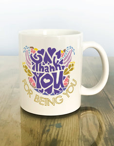 "Thank You for Being You" Ceramic Mug